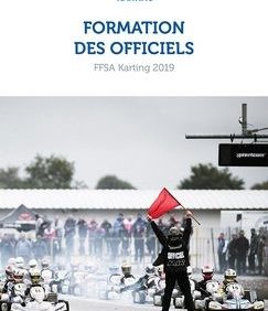 FFSA Karting 2019 Formation des Officiels – Dossier de Présentation FFSA Karting 2019 Formation des Officiels – Dossier de Présentation